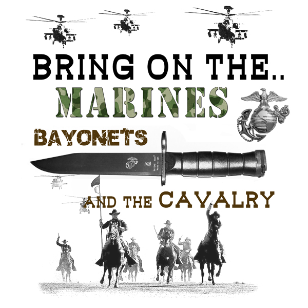 Marines, Bayonets, and the Cavalry