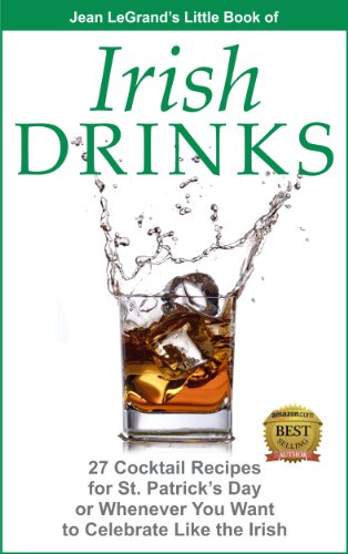 IRISH DRINKS - 27 Cocktail Recipes for St. Patrick's Day or Whenever You Want to Celebrate Like the Irish