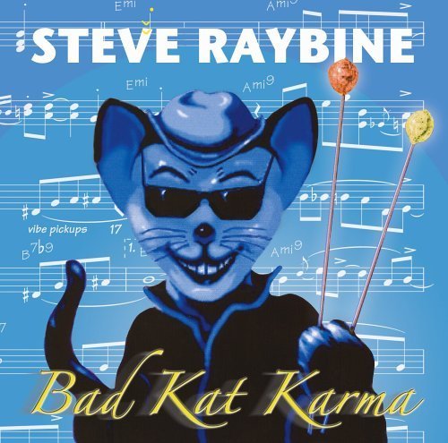 Bad Kat Karma JAzz Music single by Steve Raybine (2005) Audio CD