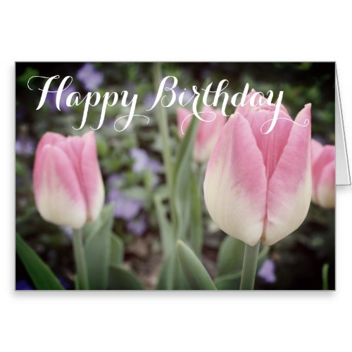 Pink Tulips in the Garden Birthday Card