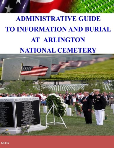 Administrative Guide To Information and Burial At Arlington National Cemetery