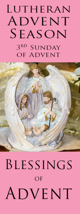 3rd Week of Advent is called Gaudete Sunday and the rejoicing and blessing the Lord Jesus Christ gives to us.