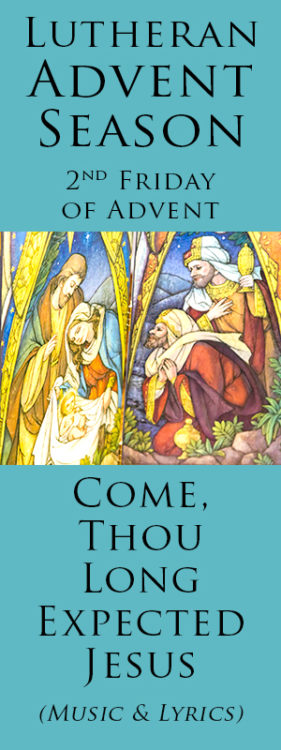 Lutheran Advent Season, What is is All About? Hopefully, this series will inspire, teach and prepare you for Christmas in a way you never considered. Learn the symbolism and meaning of advent candles . Listen to Come Thou Long Expected Jesus and sing along with the lyrics.
